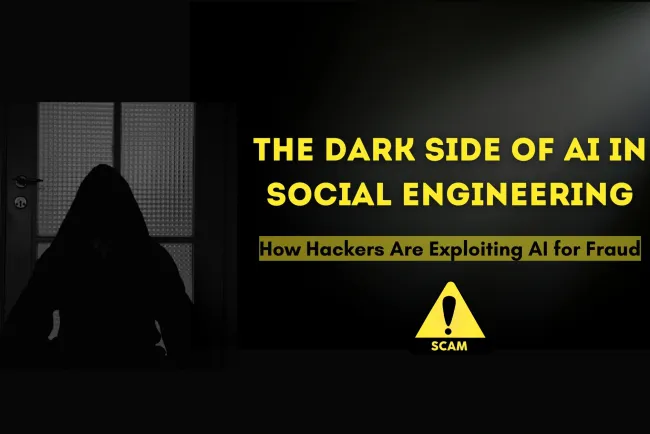 The Dark Side of AI in Social Engineering and Fraud |  How Cybercriminals Are Weaponizing AI