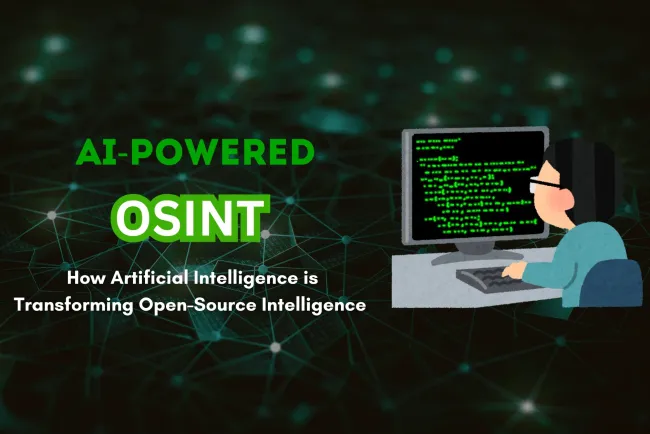 AI-Powered OSINT |  How Artificial Intelligence is Revolutionizing Open Source Intelligence