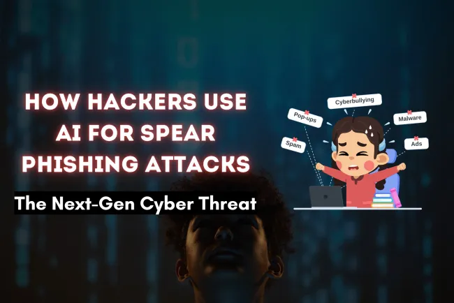 How Hackers Use AI for Creating Spear Phishing Attacks |  The Next-Gen Cyber Threat