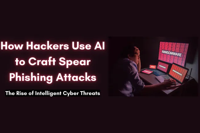 How Hackers Use AI for Creating Spear Phishing Attacks?