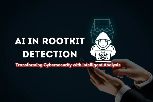 How AI is Revolutionizing Rootkit Detection and Analysis