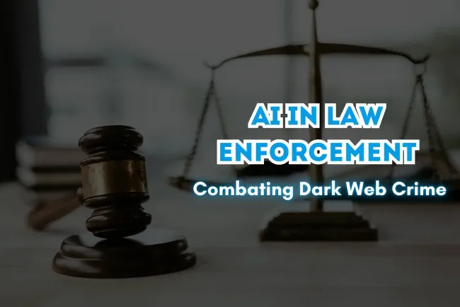 How AI is Helping Law Enforcement Combat Dark Web Crime?