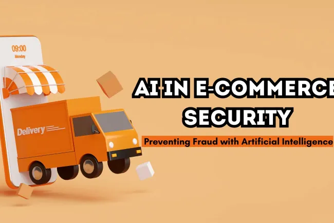 AI in E-Commerce Security |  How Artificial Intelligence Prevents Fraudulent Transactions