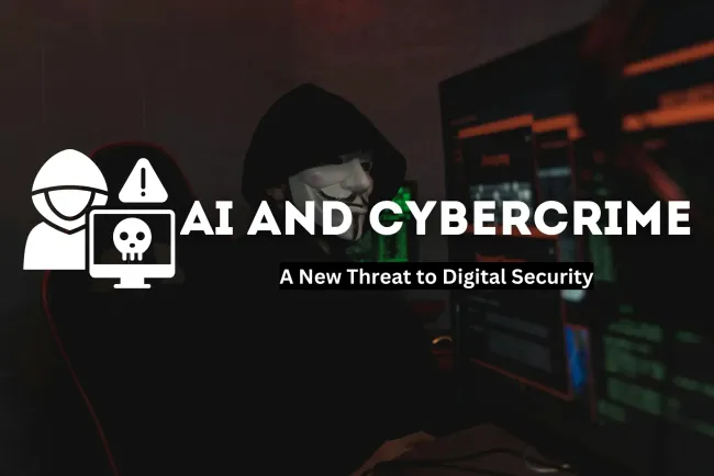 How AI is Enabling a New Era of Cybercrime |  A Threat to Digital Security