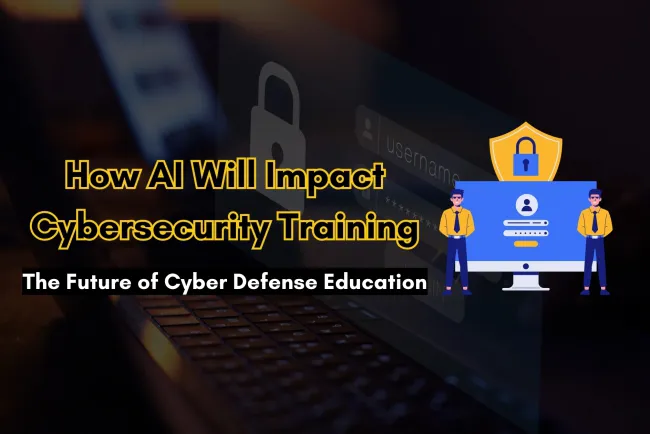 How AI Will Impact Cybersecurity Training and Education | The Future of Cyber Defense Learning