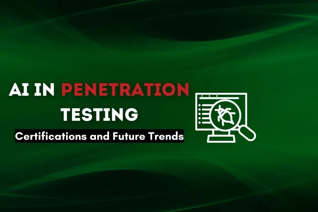 AI in Penetration Testing Certifications | How Artificial Intelligence is Revolutionizing Ethical Hacking and Security Assessments
