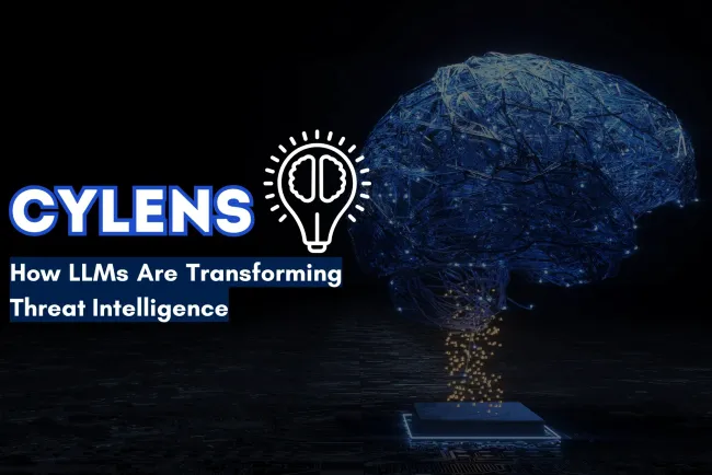 Cyber Defense Reinvented |  How Large Language Models Are Transforming Threat Intelligence with CYLENS