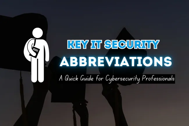 Essential IT Security Abbreviations | A Comprehensive Guide for Cybersecurity Experts