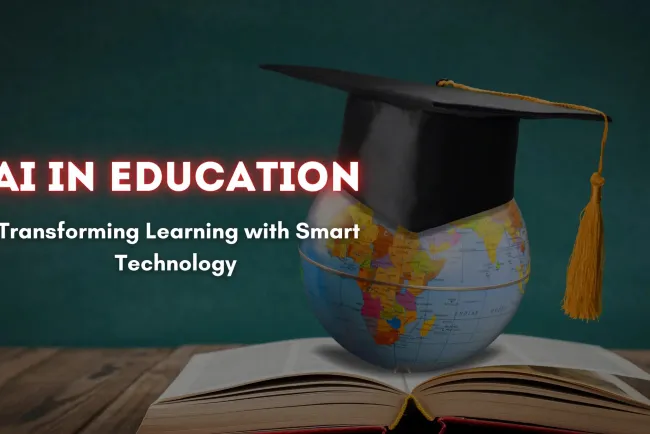 Artificial Intelligence in Education |  How AI is Revolutionizing Learning with Smart Technology, Personalized Teaching, and Automated Support