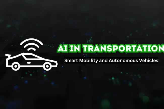 How Artificial Intelligence is Transforming Transportation |  Smart Mobility, Autonomous Vehicles, and Traffic Management