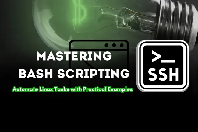 Mastering Bash Scripting |  Automate Linux Tasks Like a Pro with Practical Examples and Commands