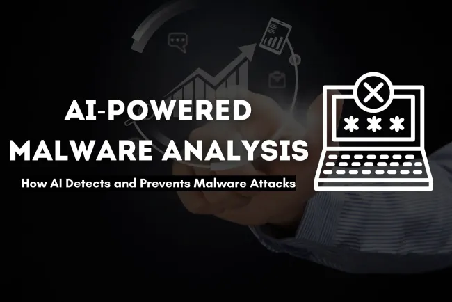 AI-Powered Malware Analysis | How Artificial Intelligence Detects and Prevents Malware Attacks