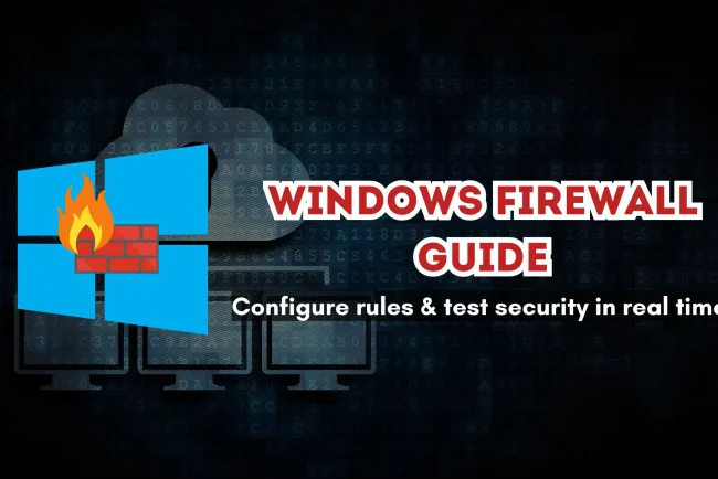 A Practical Guide to Windows Firewall |  Configuring Inbound and Outbound Rules with Real-Time Testing