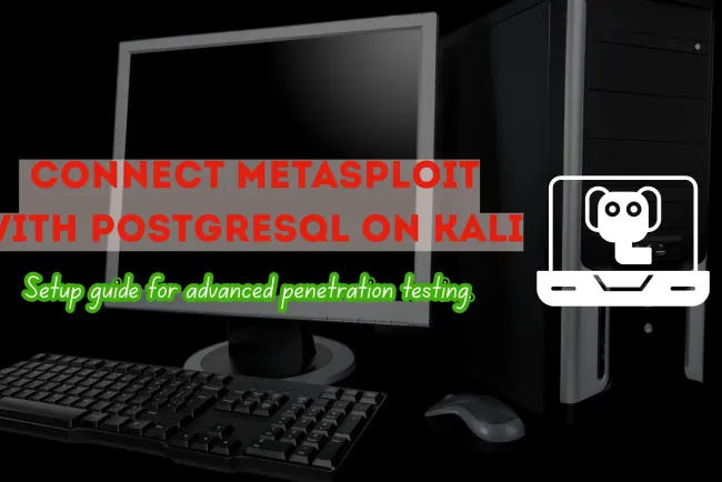 How to Set Up and Connect Metasploit with PostgreSQL on Kali Linux for Advanced Penetration Testing