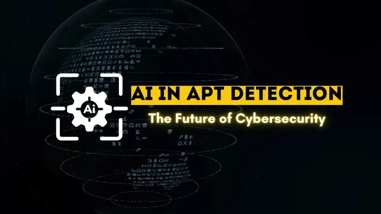 How AI is Revolutionizing APT Detection and Prevention | The Future of Cybersecurity