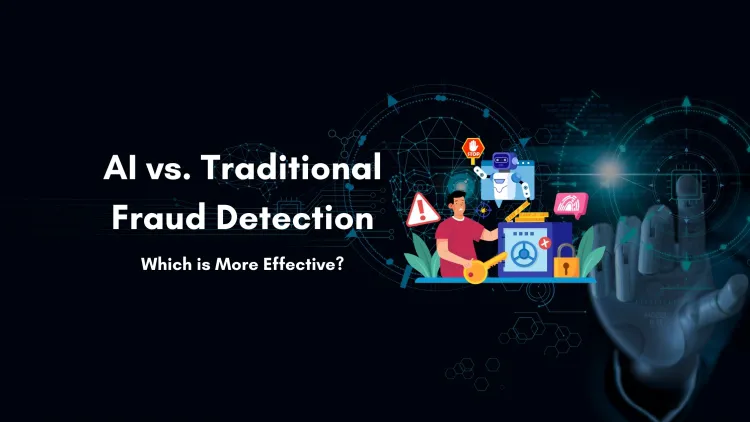 AI vs. Traditional Fraud Detection Systems |  Which Works Better?
