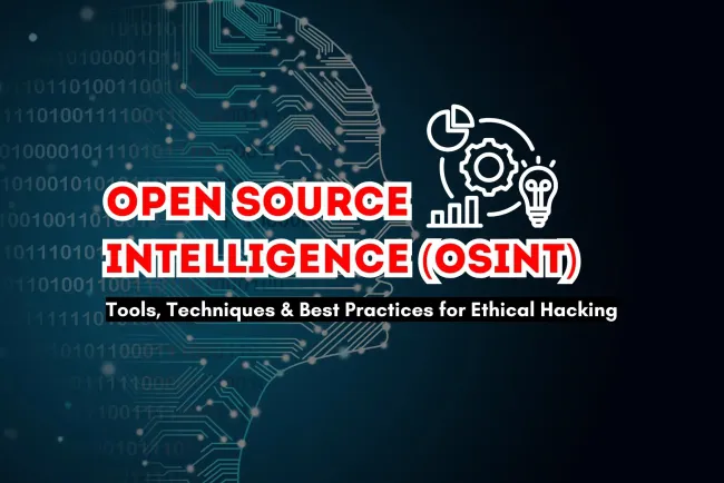 Open Source Intelligence (OSINT) | Tools, Techniques, and Best Practices for Ethical Hackers and Cybersecurity Professionals