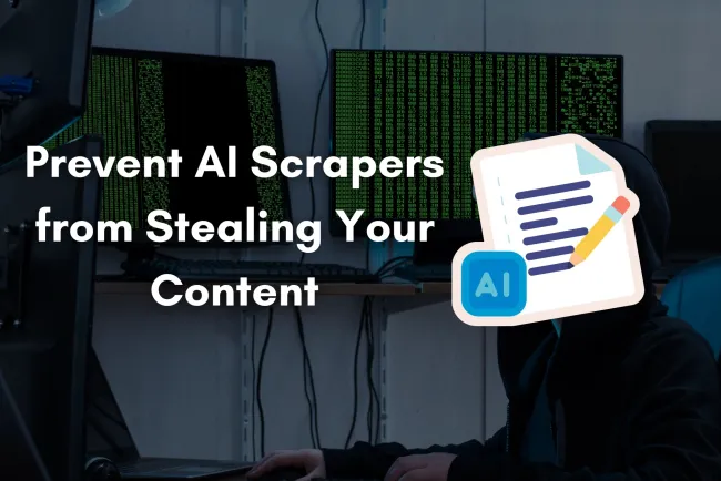 5 Simple Yet Effective Ways to Prevent AI Scrapers from Stealing Your Website Content | Protecting Your Data from Unauthorized Web Scraping