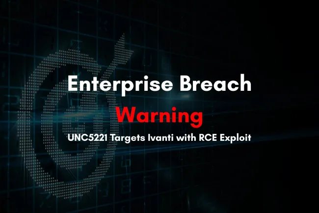 hina-Linked Threat Group UNC5221 Exploits Ivanti Vulnerability CVE-2025-22457 for Remote Code Execution and Malware Deployment in Enterprise Networks