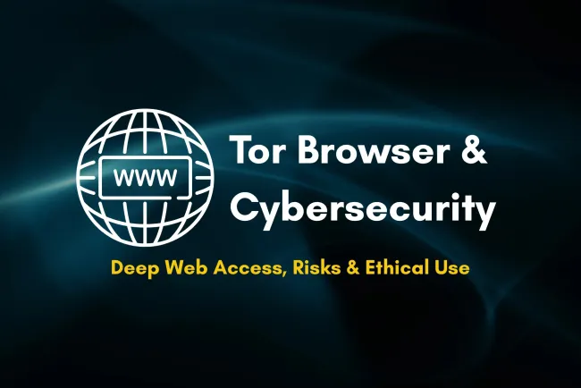 Tor Browser in Cybersecurity | Exploring the Deep and Dark Web Anonymously, Ethical Uses, Risks, Advanced Search Techniques, and Real-World Applications