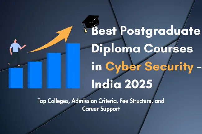 Best Postgraduate Diploma in Cyber Security Course in 2026 |  Eligibility, Syllabus, Fees, Salary & Career Scope in India