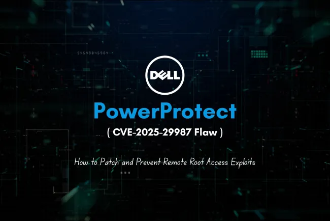 Critical CVE-2025-29987 Vulnerability in Dell PowerProtect Systems | How to Patch and Prevent Remote Root Access Exploits