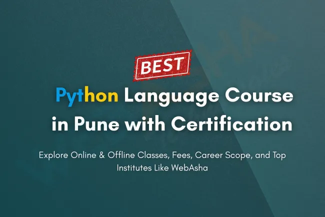 Best Python Language Course in Pune with Certification |  Online and Offline Classes, Fees, Career Scope, and  Institutes Like WebAsha