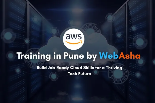 Master AWS Cloud Skills with WebAsha’s AWS Course in Pune | Your Path to a High-Demand Career in Cloud Computing