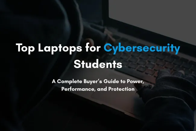 Which Laptop is Best for Cybersecurity Courses ? A Complete Buyer’s Guide