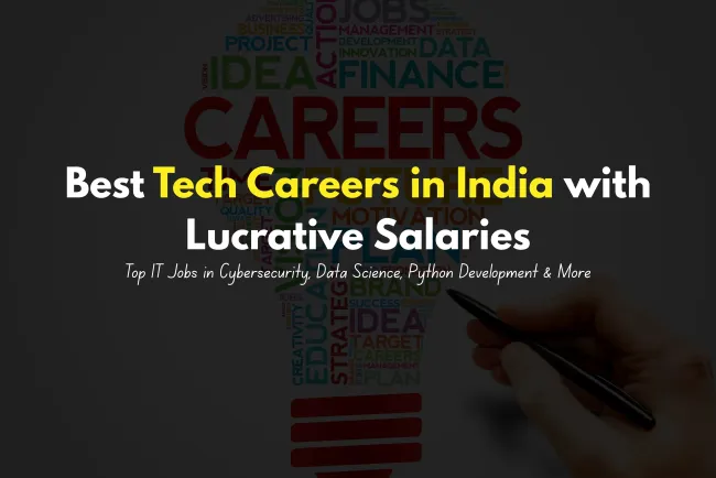 Best Tech Careers in India with Lucrative Salaries | Top IT Jobs in Cybersecurity, Data Science, Python Development, and More