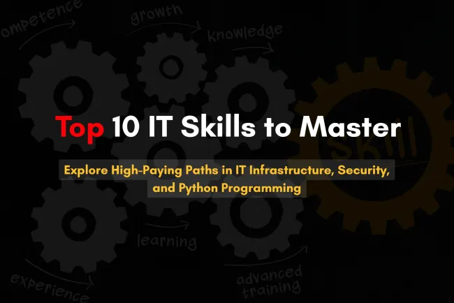 Top 10 IT Skills to Master |  A Comprehensive Guide to High-Paying Jobs in IT Infrastructure, Cybersecurity, Ethical Hacking, Data Science, and Full Stack Python Development