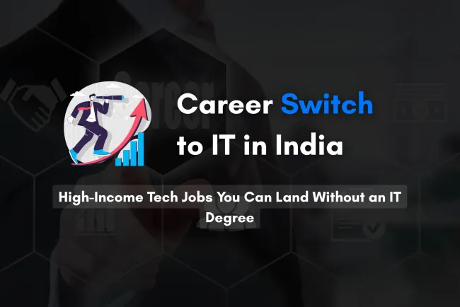 Career Switch to IT | Top High-Income Jobs You Can Target Without an IT Degree in India