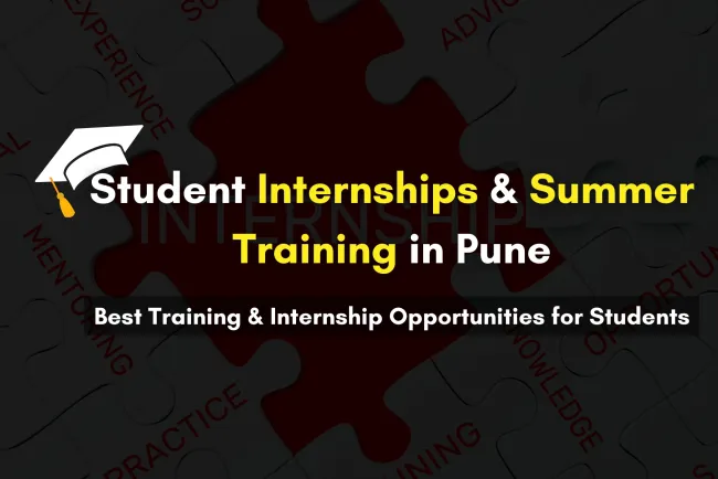 Summer Training and Internship in Pune  | Best Career Kickstart for Students