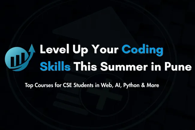 Top Summer Courses in Pune  | Best Summer Training for CSE Students