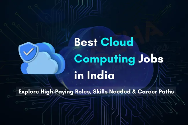 Top Cloud Computing Careers with High Pay in India |  A Complete Guide to Lucrative Roles