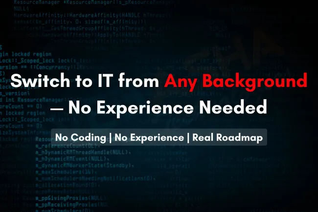 How to Transition from a Non-IT Background to a High-Paying IT Career |  A Step-by-Step Guide for Beginners in India