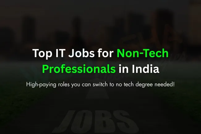 Top IT Jobs for Non-Tech Background Professionals in India |  High-Paying Roles and Career Transition Guide