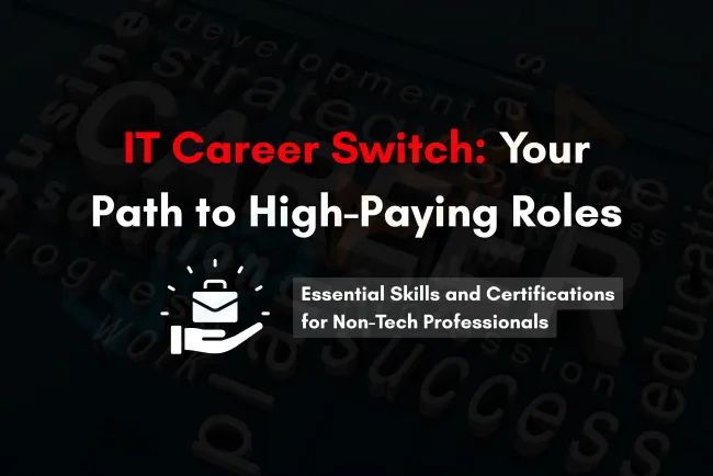 Transitioning from Non-IT to IT | Skills and Certifications Leading to High Salaries