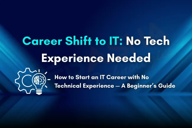 How to Start a Career in IT from a Non-Technical Background | Step-by-Step Guide for Beginners