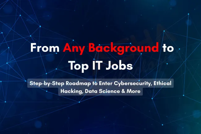 Top Career Change Paths from Non-IT to High-Paying IT Jobs in India |  How to Switch to Cybersecurity, Ethical Hacking, Data Science & IT Infra