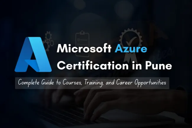 Complete Guide to Microsoft Azure Certification in Pune |  Courses, Training, Career Scope