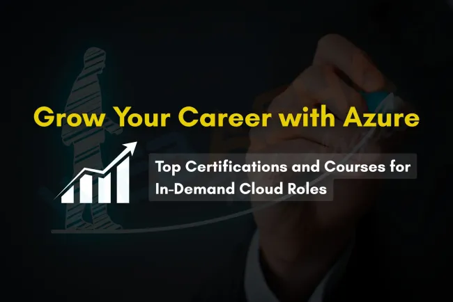 Top Azure Certifications and Courses for Career Growth |  Enhance Your Skills and Boost Your Career