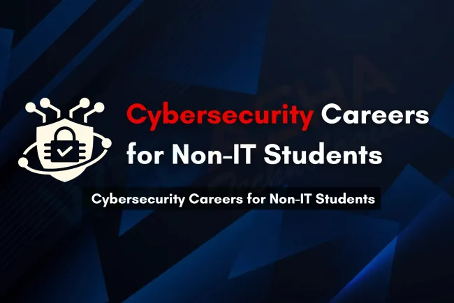 How Non-IT Students Can Successfully Build a Career in Cybersecurity  | A Complete Guide for Beginners