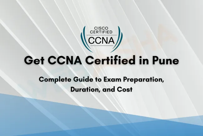 CCNA Certification in Pune | Exam Prep, Duration, Cost Insights