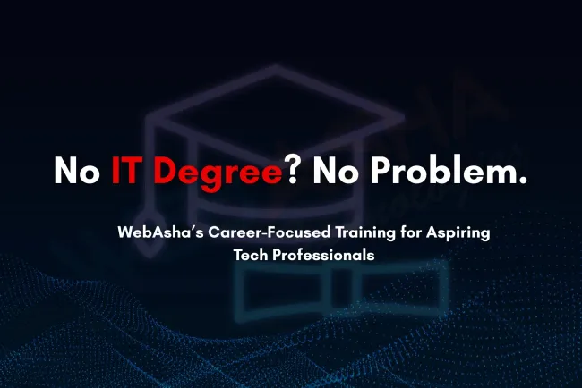 Top Job-Oriented IT Training Programs for Non-IT Graduates | WebAsha Training Solutions