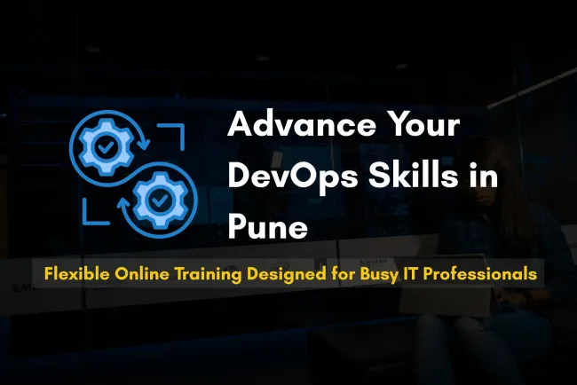Best Online DevOps Training in Pune for Working Professionals  | Boost Your Career in IT Automation