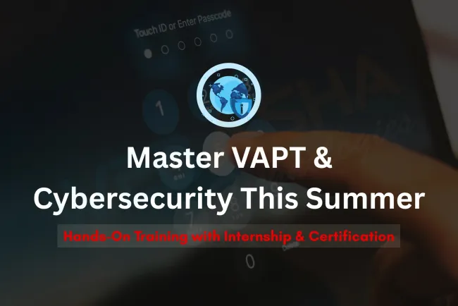 Complete Guide to VAPT and Cyber Security Summer Internship Program at WebAsha Technologies