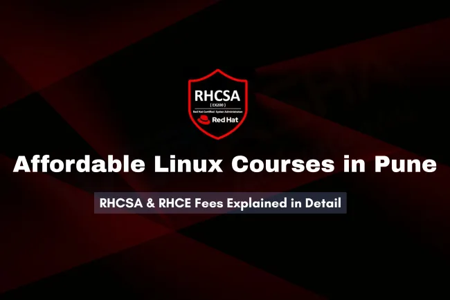 Linux Course Fees in Pune | Detailed Cost Breakdown for RHCSA, RHCE & More