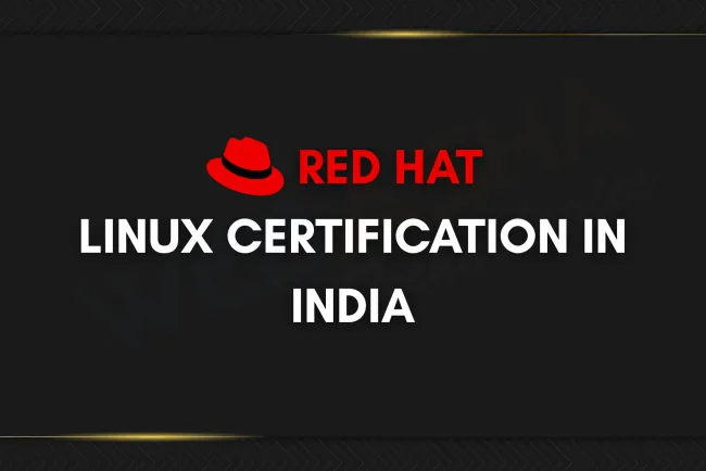Red Hat Linux Certification |  Course Details, Fees, Career Scope in India