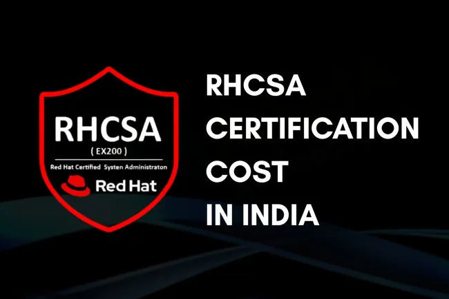 RHCSA Certification Cost in India |  Fees, Training, and Exam Details
